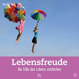 Icon image Lebensfreude: Die Fülle des Lebens entdecken, Ausgabe 2