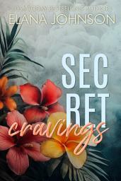 Icon image Secret Cravings: An Instalove Romantic Suspense