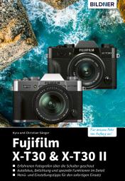 Icon image Fujifilm X-T30 & X-T30 II: Das umfangreiche Praxisbuch zu Ihrer Kamera!
