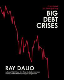 Icon image Principles for Navigating Big Debt Crises