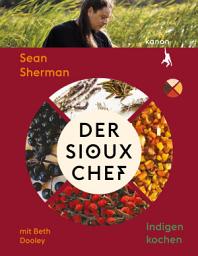Icon image Der Sioux-Chef. Indigen kochen