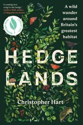 Icon image Hedgelands [US Edition]: A wild wander around Britains greatest habitat