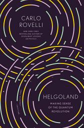 Icon image Helgoland: Making Sense of the Quantum Revolution