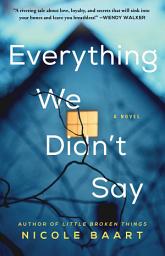 Icon image Everything We Didn't Say: A Novel