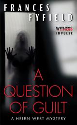Icon image A Question of Guilt: A Helen West Mystery