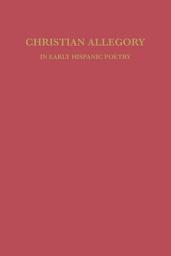 Icon image Christian Allegory in Early Hispanic Poetry