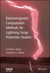 Icon image Electromagnetic Computation Methods for Lightning Surge Protection Studies