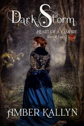 Icon image Darkstorm: Heart of a Vampire, Book 3