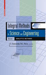 Icon image Integral Methods in Science and Engineering, Volume 1: Analytic Methods