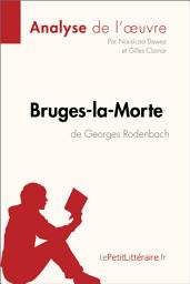 Icon image Bruges-la-Morte de Georges Rodenbach (Analyse de l'oeuvre): Analyse complète et résumé détaillé de l'oeuvre