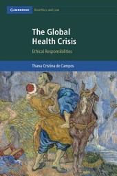 Icon image The Global Health Crisis: Ethical Responsibilities