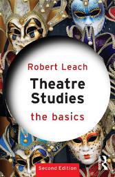Icon image Theatre Studies: The Basics: Edition 2