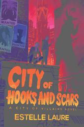 Icon image City of Hooks and Scars-City of Villains, Book 2