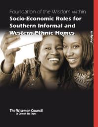 Icon image Foundation of the Wisdom within Socio-Economic Roles for Southern Informal and Western Ethnic Homes