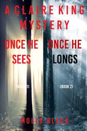 Icon image Claire King FBI Suspense Thriller Bundle: Once He Sees (#1) and Once He Longs (#2)