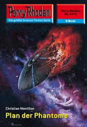Icon image Perry Rhodan 2372: Plan der Phantome: Perry Rhodan-Zyklus "Terranova"
