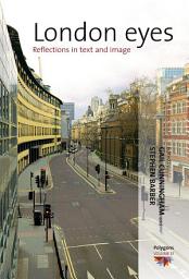 Icon image London Eyes: Reflections in Text and Image