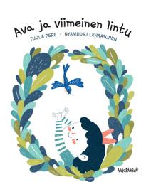 Icon image Ava ja viimeinen lintu: Finnish Edition of Ava and the Last Bird