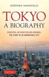 Icon image Tokyo: A Biography
