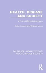 Icon image Health, Disease and Society: A Critical Medical Geography