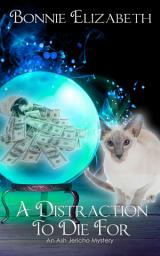 Icon image A Distraction to Die For: Paranormal cozy mystery with a ghost cat