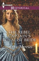 Icon image The Rebel Captain's Royalist Bride