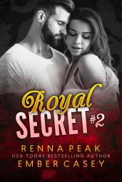 Icon image Royal Secret #2 (Secret Baby Romance): A New Adult Royal Romance