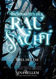 Icon image Im Schatten der Raunacht: Spiel der Fae