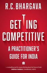 Icon image Getting Competitive: A Practitioner's Guide for India