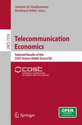 Icon image Telecommunication Economics: Selected Results of the COST Action IS0605 Econ@Tel