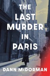 Icon image The Last Murder in Paris: A Novel