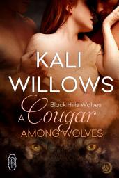 Icon image A Cougar Among Wolves (Black Hills Wolves #45)