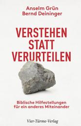 Icon image Verstehen statt verurteilen: Biblische Hilfestellungen für ein anderes Miteinander