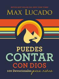 Icon image Puedes contar con Dios: 100 Devocionales para niños
