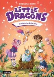 Icon image Little Dragons 6. El misterio de las alas