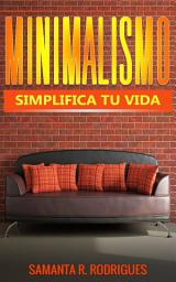Icon image Minimalismo: Simplifica tu vida