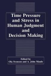 Icon image Time Pressure and Stress in Human Judgment and Decision Making