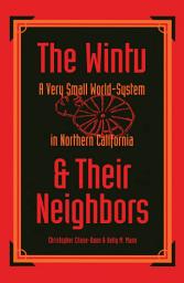 Icon image The Wintu and Their Neighbors: A Very Small World-System in Northern California
