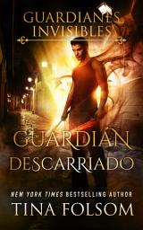 Icon image Guardián Descarriado: Guardianes Invisibles – Libro 4
