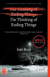 Icon image I'm Thinking of Ending Things: A Novel
