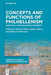 Icon image Concepts and Functions of Philhellenism: Aspects of a Transcultural Movement