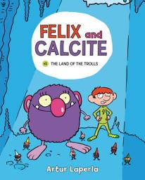 Icon image Felix and Calcite: Book 1