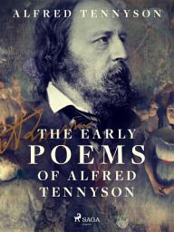 Icon image The Early Poems of Alfred Tennyson