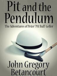 Icon image Pit and the Pendulum: The Adventures of Peter "Pit Bull" Geller