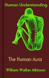 Icon image The Human Aura: Human Understanding