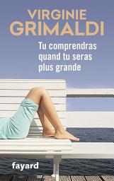Icon image Tu comprendras quand tu seras plus grande