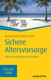 Icon image Sichere Altersvorsorge: Was Sie jetzt dafür tun können, Ausgabe 4