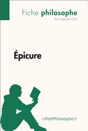 Icon image Épicure (Fiche philosophe): Comprendre la philosophie avec lePetitPhilosophe.fr