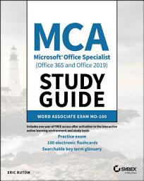 Icon image MCA Microsoft Office Specialist (Office 365 and Office 2019) Study Guide: Word Associate Exam MO-100