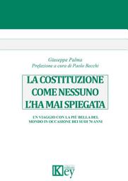 Icon image La costituzione come nessuno l’ha mai spiegata: Un viaggio con la più bella del mondo in occasione dei suoi 70 anni